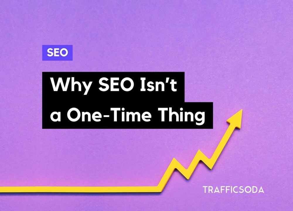Why-SEO-Isnt-a-One-Time-Thing.jpg
