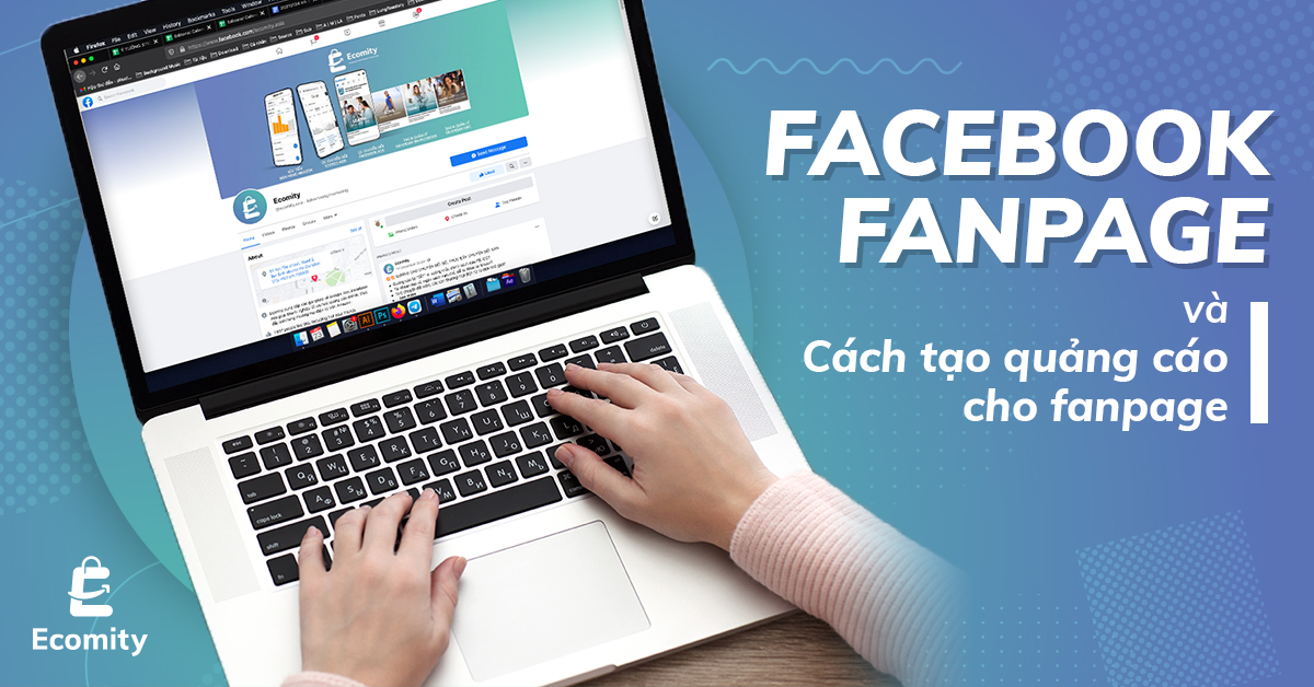 Quảng Cáo Fanpage Trên Facebook, Những Điều Bạn Cần Hiểu Rõ