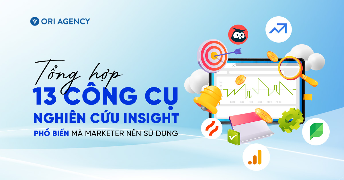 Tổng hợp 13 công cụ nghiên cứu Insight phổ biến mà marketer nên sử dụng