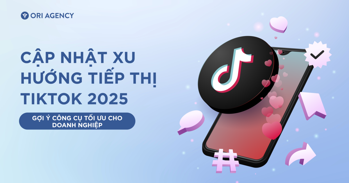 Cập nhật xu hướng tiếp thị TikTok 2025