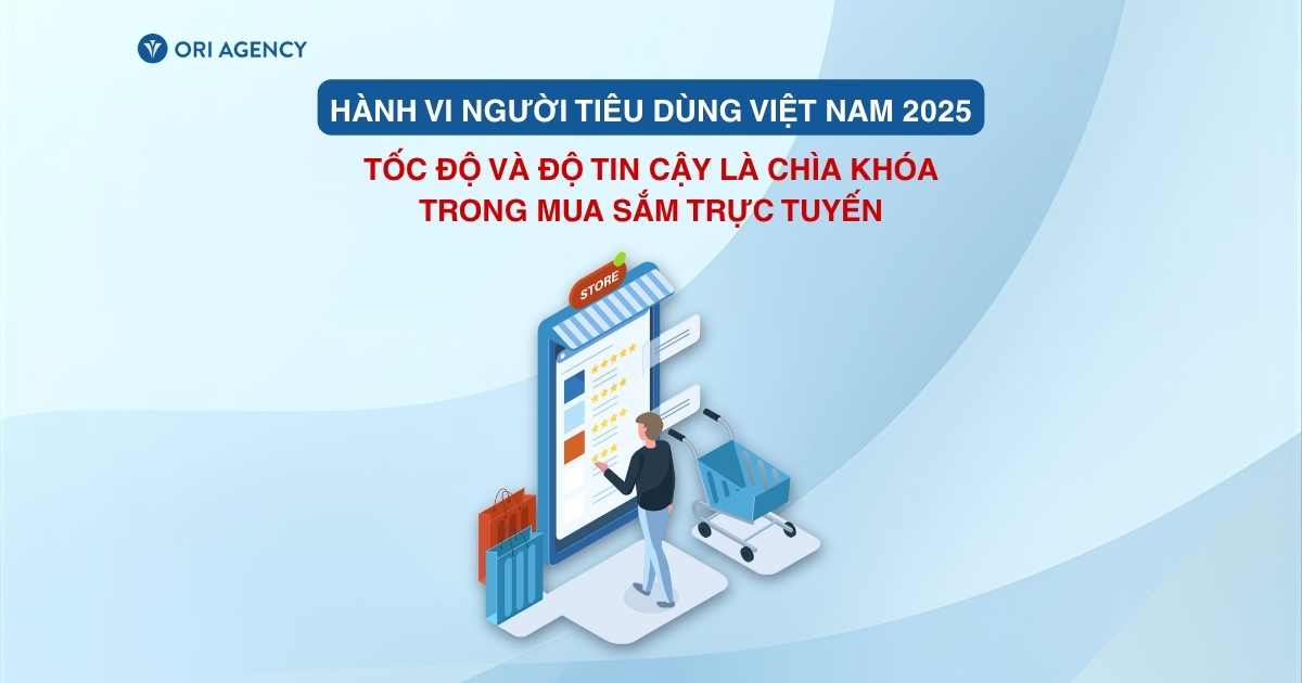 Báo cáo hành vi người tiêu dùng Việt Nam 2025: Tốc độ và độ tin cậy là chìa khóa trong mua sắm trực tuyến