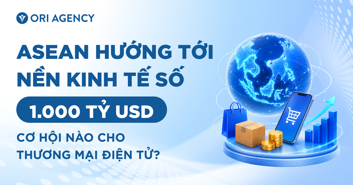 ASEAN hướng tới nền kinh tế số 1.000 tỷ USD: Cơ hội nào cho thương mại điện tử?