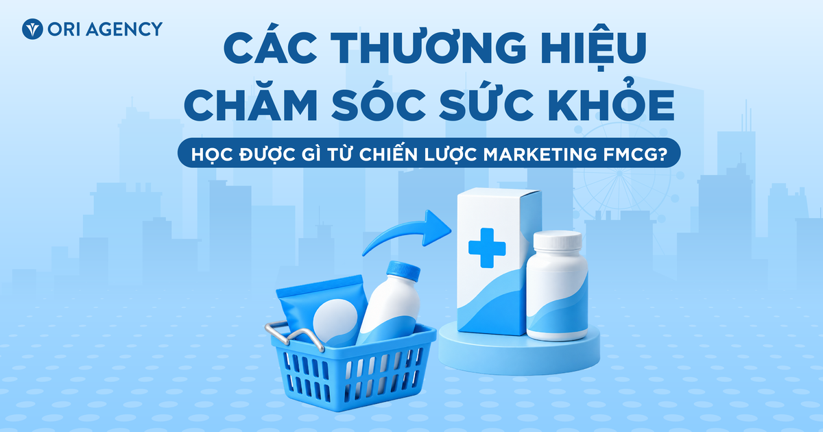 Các thương hiệu chăm sóc sức khỏe học được gì từ chiến lược Marketing FMCG?